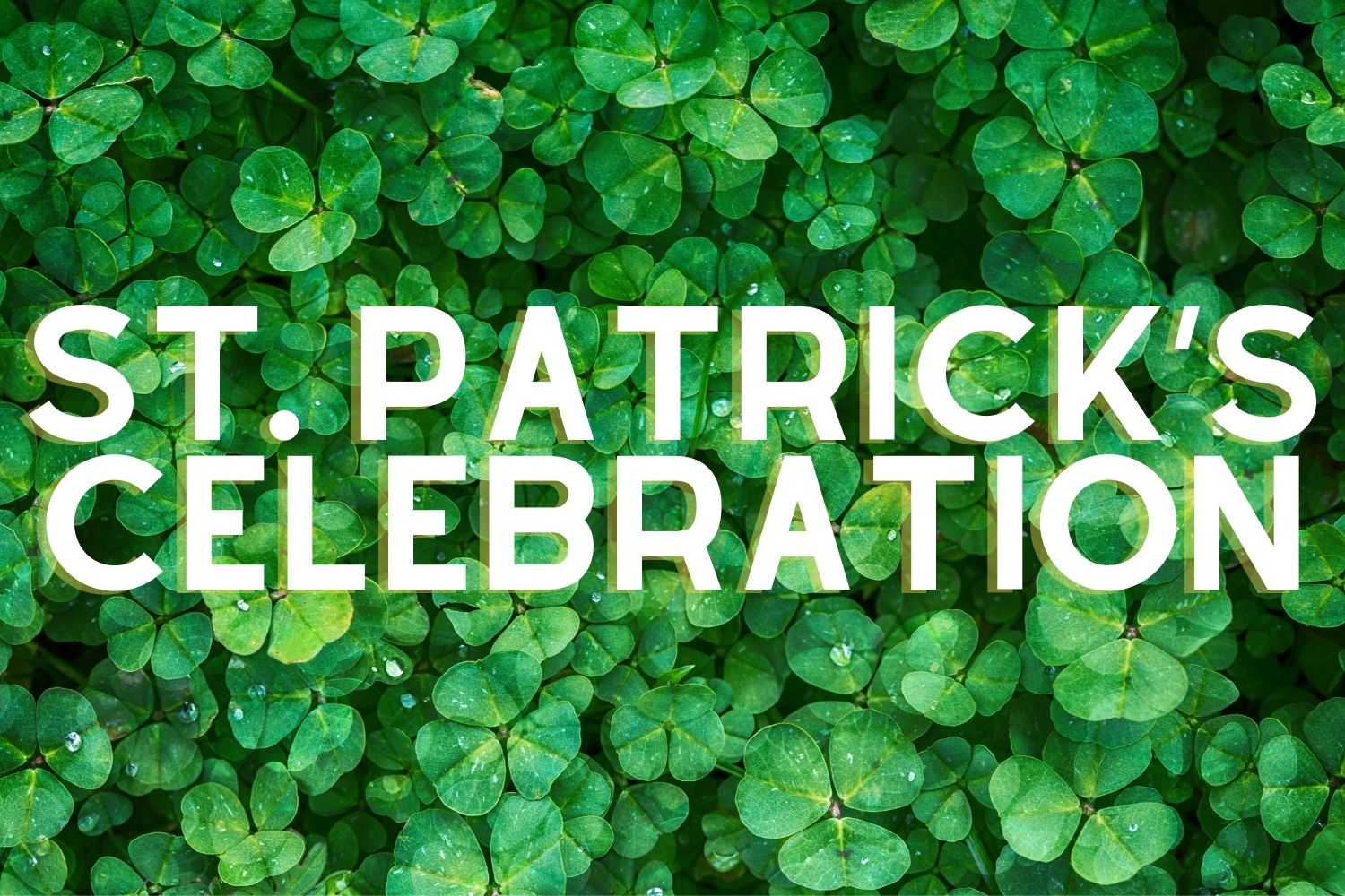 St. Patrick\'s Celebration - Wed., March 15, 2023